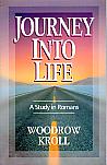 Journey Into Life- by Woodrow Kroll